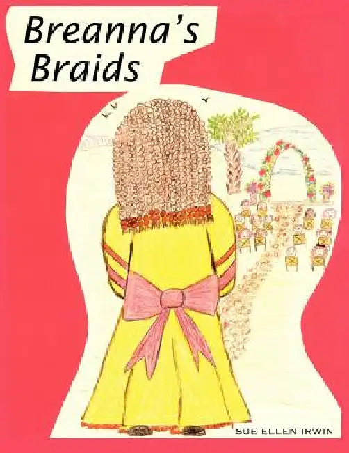 Breanna's Braids by Sue Ellen Irwin
