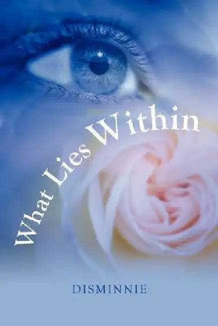 What Lies Within by Disminnie