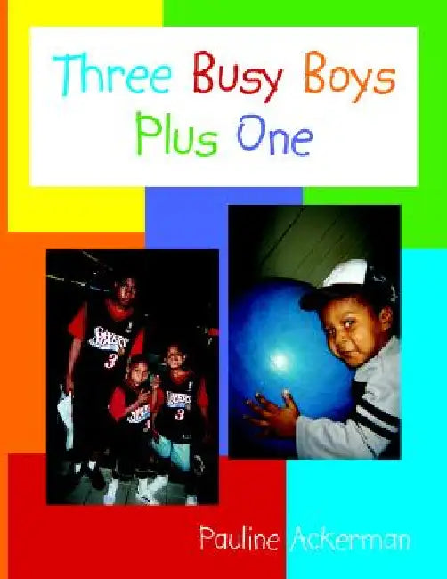Three Busy Boys Plus One by Pauline Ackerman