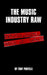 The Music Industry Raw: Pirates, Clubs, House and Garage by Tony Portelli