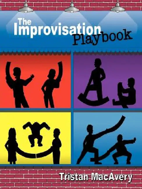The Improvisation Playbook by Tristan Macavery