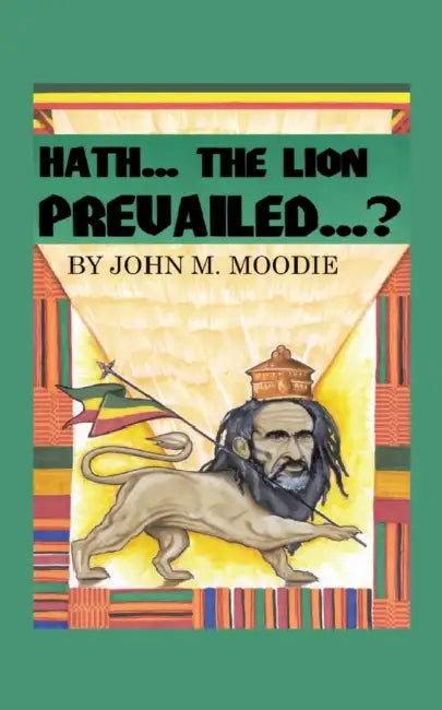 Hath...The Lion Prevailed...? by John M. Moodie