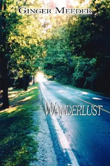 Wanderlust by Ginger Meeder