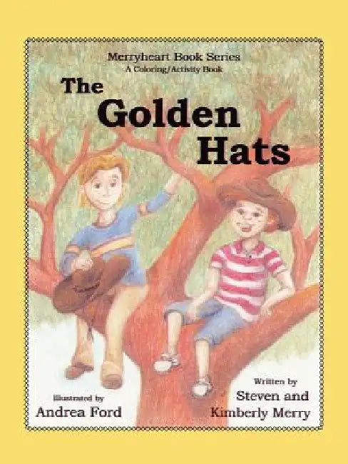 The Golden Hats by Steven and Kimberly Merry