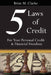 5 Laws of Credit: For Your Personal Credit and Financial Freedom by Brian M. Clarke