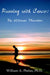 Running with Cancer: The Ultimate Marathon by William A. Phelan