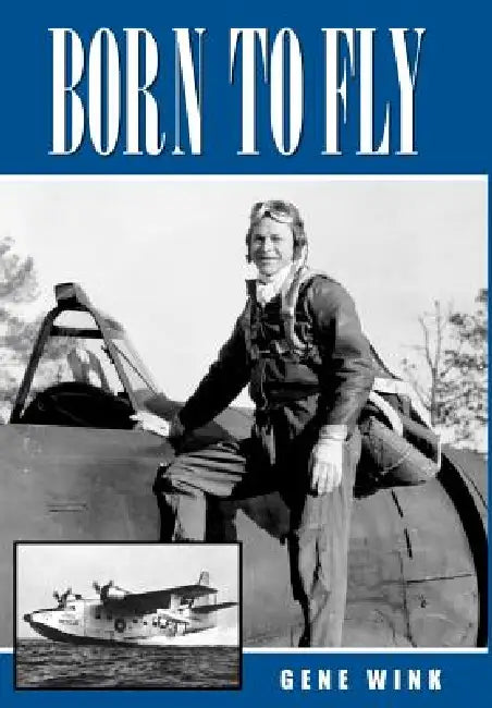 Born to Fly by Gene Wink