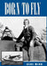 Born to Fly by Gene Wink