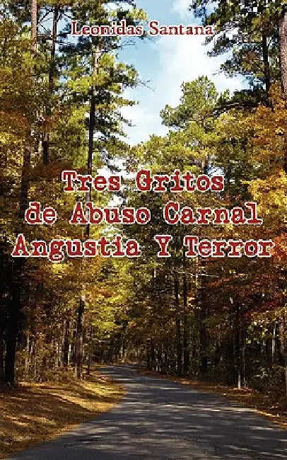 Tres Gritos de Abuso Carnal Angustia Y Terror by Leonidas Santana