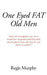 One Eyed Fat Old Men by Regis Murphy