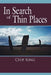 In Search of Thin Places by Chip King