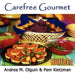Carefree Gourmet Presents: Dazzling Desserts, Bountiful Brunch, Tea Anytime, Brazilian Bar-B-Que, Casual Cajun, and Classy Cocktail For up to 20 Guest by Andrea M. Olguin