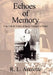 Echoes of Memory: (The Life & Times of Inez Claralee LaGrone) by R. L. Averette