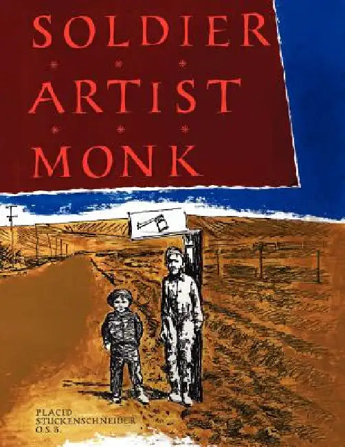 Soldier Artist Monk by Placid Stuckenschneider