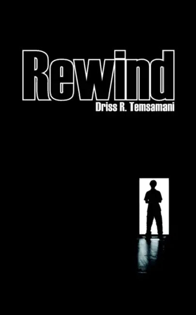 Rewind by Driss R. Temsamani