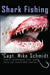 Shark Fishing by Mike Schmidt