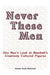 Never These Men: One Man's Look at Baseball's Creatively Cultured Figures by Thomas Porky McDonald