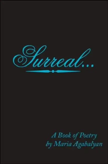 Surreal...: A Book of Poetry by Maria Agabalyan