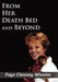 From Her Death Bed and Beyond by Faye Chesney Wheeler