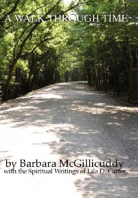 A Walk Through Time by Barbara McGillicuddy, Lila D. Carter