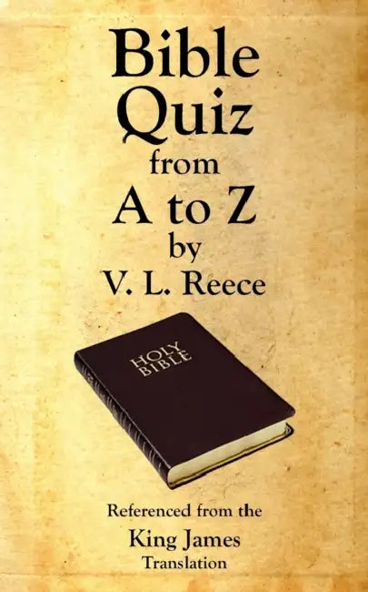 Bible Quiz from A to Z by V. L. Reece