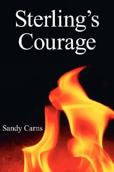 Sterling's Courage by Sandy Carns