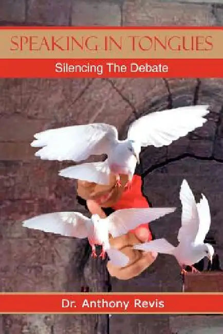 Speaking in Tongues: Silencing The Debate by Anthony Revis