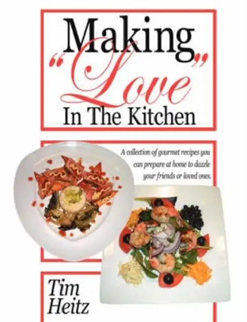 Making Love in the Kitchen by Tim Heitz