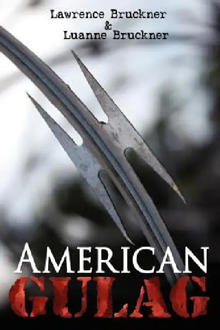 American Gulag by Lawrence Bruckner, Luanne Bruckner