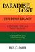 Paradise Lost: The Bush Legacy by Paul C. Dahm