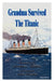 Grandma Survived the Titanic by Joseph L. Thomas