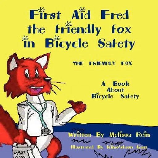 First Aid Fred the friendly fox in Bicycle Safety by Melissa Rein