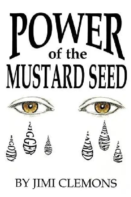 Power of the Mustard Seed by Jimi Clemons