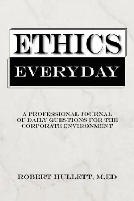 Ethics Everyday by Robert Hullett
