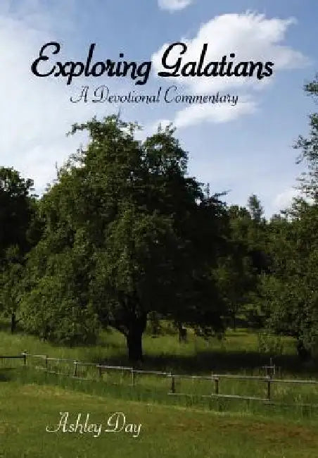 Exploring Galatians: A Devotional Commentary by Ashley Day
