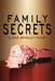 Family Secrets by Elissa Bradley Hickey