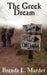 The Greek Dream by Brenda L. Marder