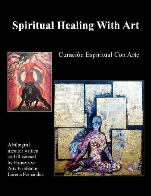 Spiritual Healing With Art: Curacion Espiritual Con Arte by Lorena Fernandez