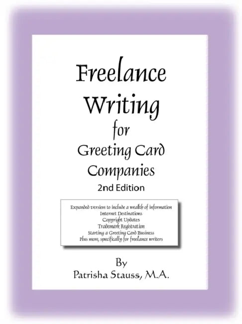 Freelance Writing for Greeting Card Companies: 2nd Edition by Patrisha Stauss M. a.