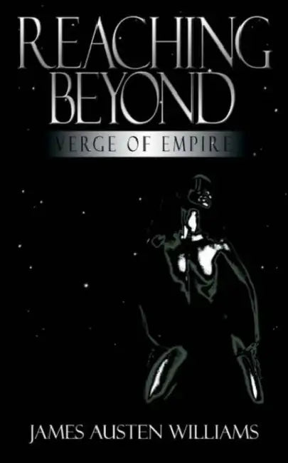 Reaching Beyond: Verge of Empire by James Austen Williams