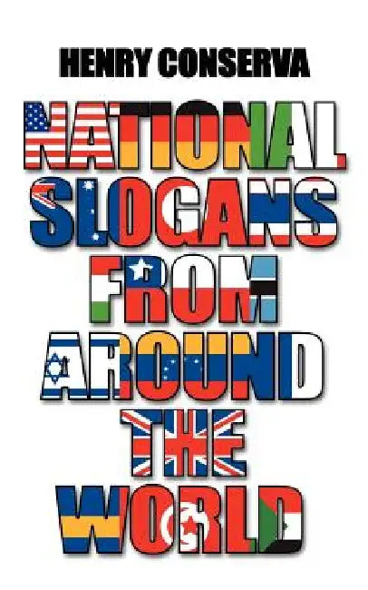 National Slogans from Around the World by Henry Conserva