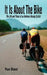 It Is about the Bike: The Life and Times of an Ordinary Racing Cyclist by Paul Bland