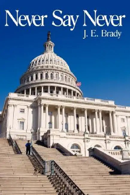 Never Say Never by J. E. Brady