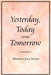 Yesterday, Today and Tomorrow by Maurice Jack Stone