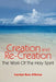 Creation and Re-Creation: The Work Of The Holy Spirit by Carolyn Bass O'Berne