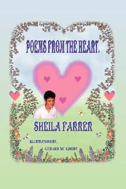 Poems from the Heart by Sheila Farrer, Gerard McGrory