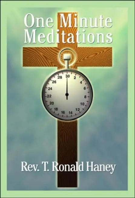 One Minute Meditations by T. Ronald Haney