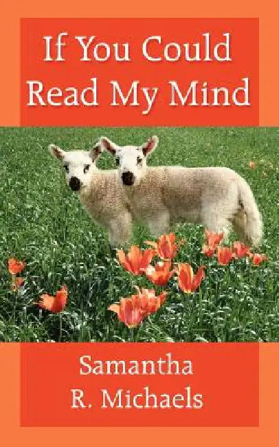 If You Could Read My Mind by Samantha R. Michaels