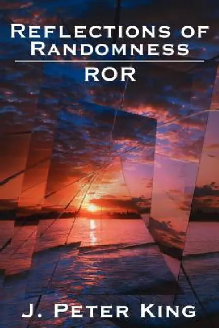 Reflections of Randomness: Ror by J. Peter King