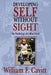 Developing Self Without Sight: The Psychology of a Blind Child by William F. Cavitt